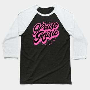 HOUSE MUSIC  - Signature And Stars (pink) Baseball T-Shirt